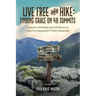 Live Free and Hike: Finding Grace on 48 Summits - A Journey of Healing and Self-Discovery Atop New Hampshire's White Mountains