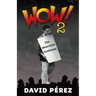 Wow! 2: The Memoirito Continues...