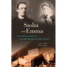Sasha and Emma: The Anarchist Odyssey of Alexander Berkman and Emma Goldman