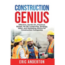 Construction Genius: Effective, Hands-On, Practical, Simple, No-BS Leadership, Strategy, Sales, and Marketing Advice for Construction Companies