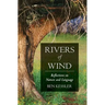 Rivers of Wind: Reflections on Nature and Language