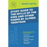 Study Guide to The Idylls of the King and Other Poems by Alfred Tennyson