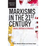 Marxisms in the 21st Century: Crisis, Critique and Struggle