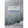 Hunting Powder: A Skier's Guide to Finding Colorado's Best Snow