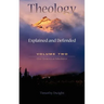 Theology: Explained and Defended - Volume Two