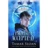 Prophecy Accepted: Prime Prophecy Book 2