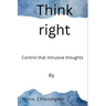 Think right: Control that intrusive thoughts