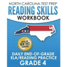NORTH CAROLINA TEST PREP Reading Skills Workbook Daily End-of-Grade ELA/Reading Practice Grade 4: Preparation for the EOG English Language Arts/Readin