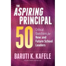 The Aspiring Principal 50: Critical Questions for New and Future School Leaders