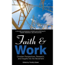 Faith and Work: Christian Perspectives, Research and Insights Into the Movement