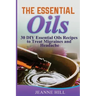 The Essential Oils: Complete Guide: 30 DIY Essential Oils Recipes to Treat Migraines and Headache