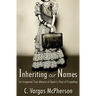 Inheriting Our Names: an Imagined True Memoir of Spain's Pact of Forgetting