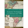 Economic Development in the Americas Since 1500: Endowments and Institutions