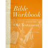Bible Workbook Volume 1 Old Testament: Volume 1