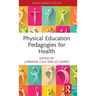 Physical Education Pedagogies for Health