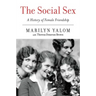 The Social Sex: A History of Female Friendship