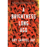 A Brightness Long Ago