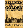 Bellmen Don't Get Golden Parachutes