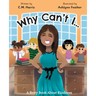 Why Can't I?: A Story Book About Kindness (Book #2)