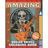 Sugar Skull Coloring Book: Day of The Dead, Fun Skulls Designs For Adults with Beautiful Modern Tattoo,48 pictures for Relaxation