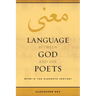Language Between God and the Poets: Ma'na in the Eleventh Century Volume 2