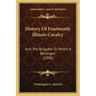 History Of Fourteenth Illinois Cavalry: And The Brigades To Which It Belonged (1898)