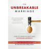The Unbreakable Marriage: How to stand in unity and withstand adversity