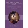 Wise Words of Wisdom Volume I: A Lifetime Collection of Quotes, Sayings, Philosophies, Viewpoints and Thoughts