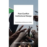 Post-Conflict Institutional Design: Peacebuilding and Democracy in Africa