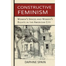 Constructive Feminism: Women's Spaces and Women's Rights in the American City