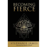 Becoming Fierce