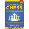 Chess: How to Play Chess for (Absolute) Beginners