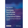 Uncertainty Quantification and Predictive Computational Science: A Foundation for Physical Scientists and Engineers