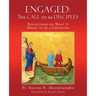 Engaged: THE CALL TO BE DISCIPLES: Reflections on What It Means to be a Christian