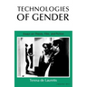 Technologies of Gender: Essays on Theory, Film, and Fiction