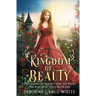 Kingdom of Beauty: A Retelling of Beauty and the Beast