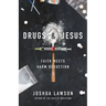 Drugs & Jesus: Faith Meets Harm Reduction