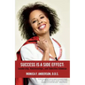 Success Is A Side Effect: Leadership, Relationships, and Selective Amnesia