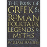 The Book of Greek and Roman Folktales, Legends, and Myths