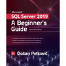Microsoft SQL Server 2019: A Beginner's Guide, Seventh Edition