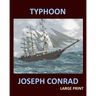 TYPHOON JOSEPH CONRAD Large Print: Large Print