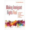 Making Immigrant Rights Real: Nonprofits and the Politics of Integration in San Francisco
