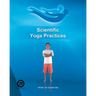 Scientific Yoga Practices