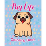 Pug Life Coloring Book: For Kids 3 - 5 years old Make the Perfect Gift for your Child Dog Lover