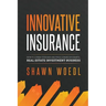 Innovative Insurance: How to Lower Your Risk and Build a More Successful Real Estate Investment Business