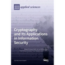 Cryptography and Its Applications in Information Security