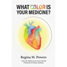 What Color is Your Medicine?