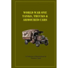 World War One Tanks, Trucks & Armoured Cars: Collection of Posters plus texts and illustrations by Norman Clark
