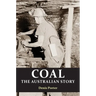 Coal: the Australian Story : From convict mining to the birth of a world leader