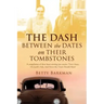 THE DASH between the dates on their tombstones